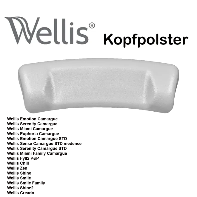Kopfpolster Wellis Camargue, Serenity Camargue, Miami Camargue, Euphoria Camargue, Emotion Camargue STD, Sence, Serenity Camargue STD, Miami Family Camargue, Fyll2 P&P, Chill, Zen, Shine, Smile, Smile Family, Shine2, Creado